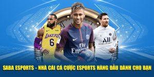 Sảnh SaBa Esports cực nóng bỏng