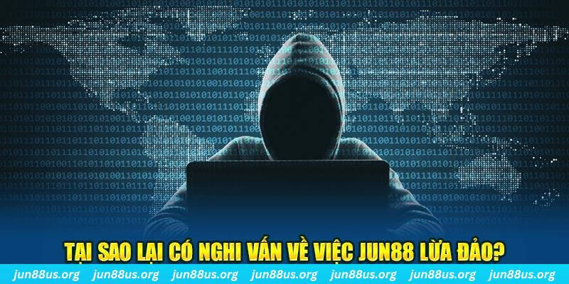 Jun88 Lừa Đảo Không? Tổng Hợp Thông Tin Giải Mã Sự Thật 5 Tại sao lại có nghi vấn về việc Jun88 lừa đảo?