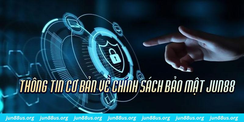 Cập Nhật Điều Khoản Chính Sách Bảo Mật Jun88 4 Vài nét cơ bản về sách bảo mật của Jun88