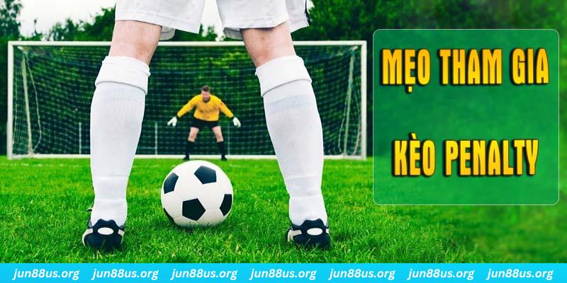 Kèo Penalty - Tìm Hiểu Khái Niệm Và Thông Tin Chi Tiết 6 Mẹo tham gia kèo Penalty cực hiệu quả mà tân thủ cần nắm