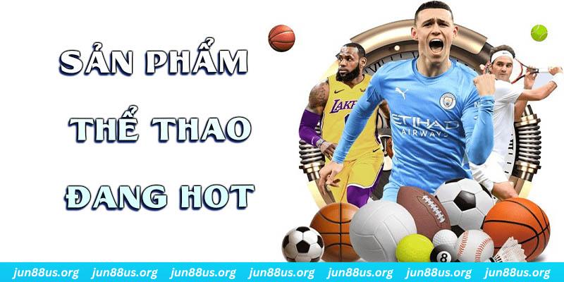 Thể Thao Jun88 - Nơi Thỏa Mãn Đam Mê & Trao Cơ Hội Đổi Đời Nhanh Chóng 6 Danh sách các sản phẩm được yêu thích nhất của sảnh