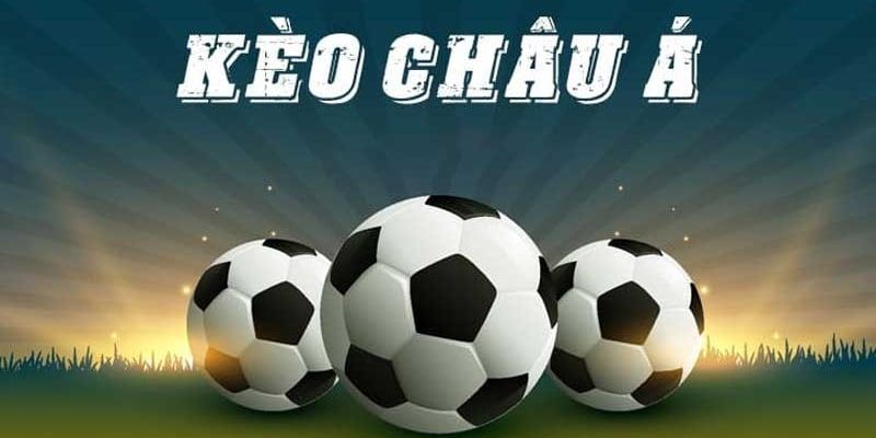 Kèo châu Á được cập nhật liên tục trước mỗi trận đấu